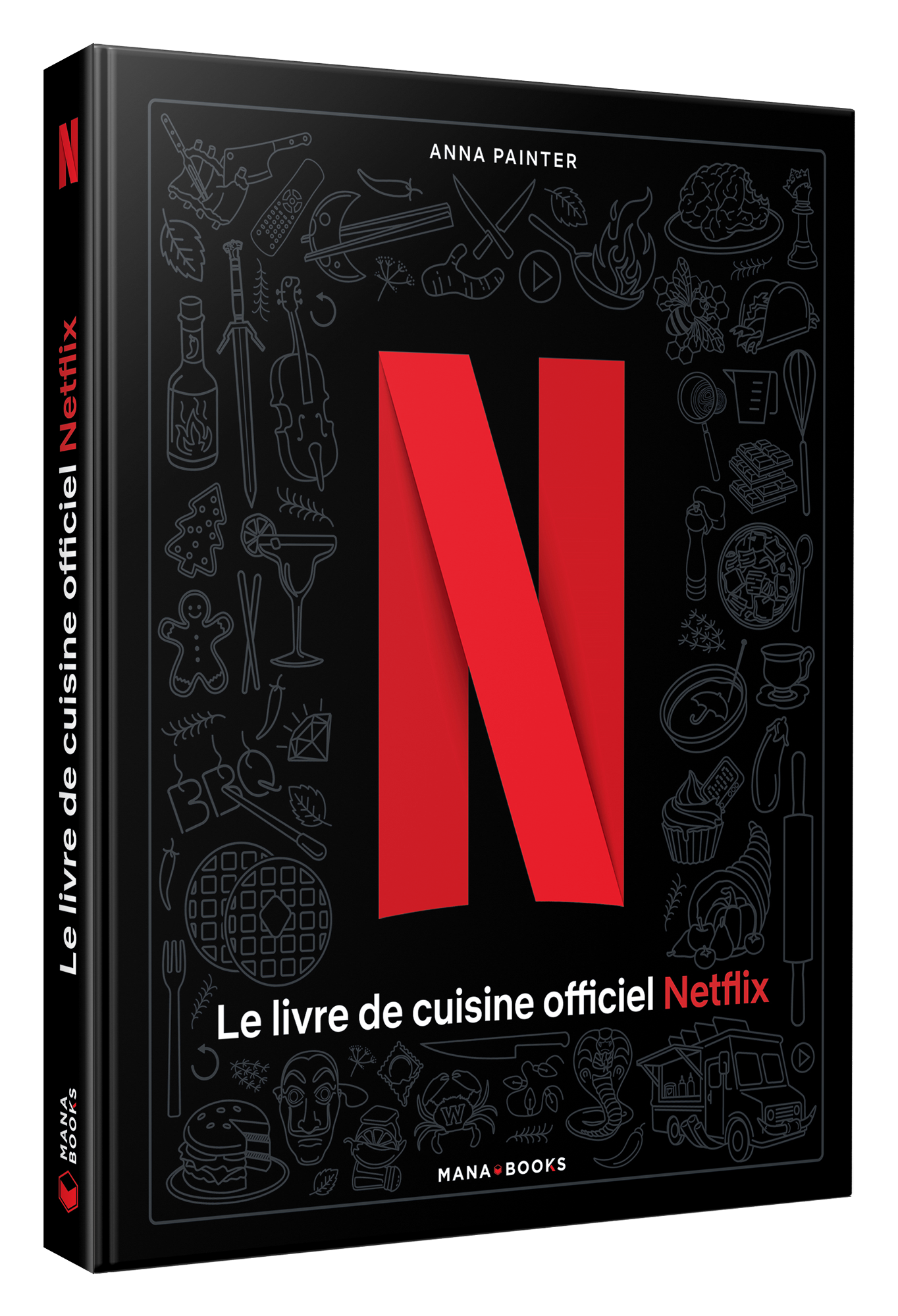 LIVRE DE CUISINE Le livre de cuisine officiel Netflix - Mana Books