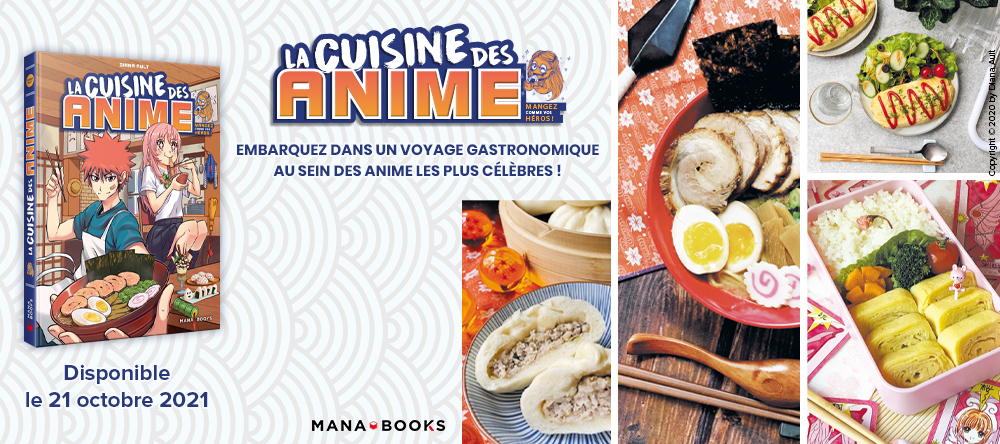 La cuisine des anime : réalisez les recettes préférées de vos héros !